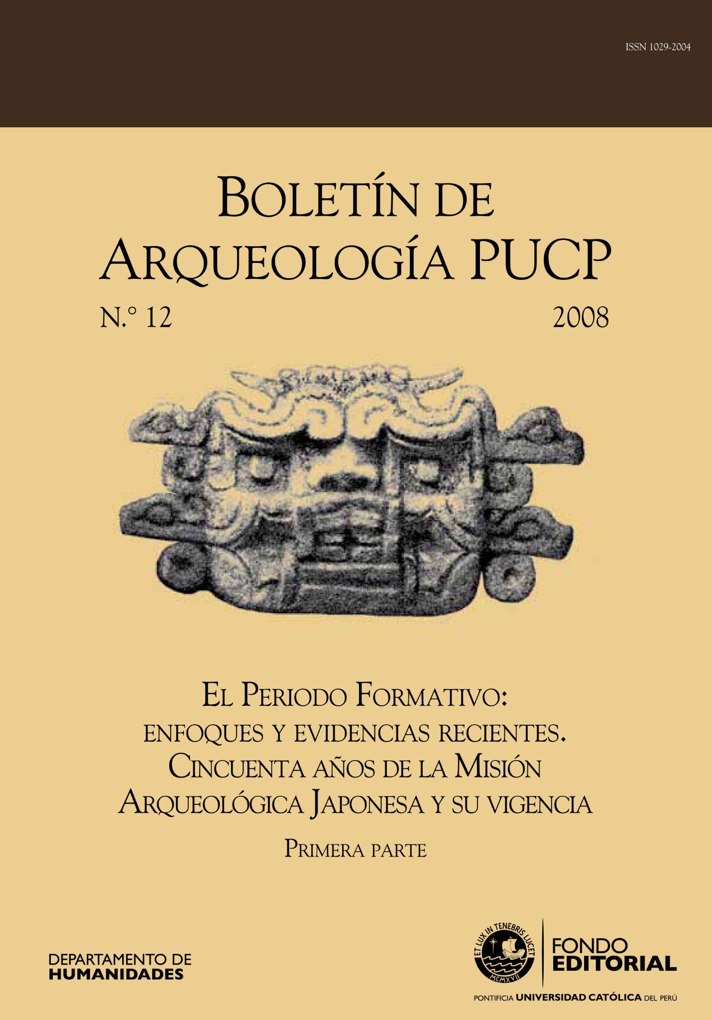 Boletín de Arqueología PUCP 12. El Periodo Formativo: enfoques y evidencias recientes. Cincuenta años de la Misión Arqueológica Japonesa y su vigencia. Primera parte